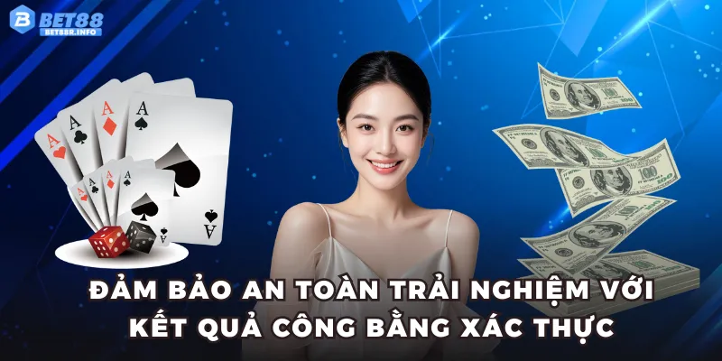 Đảm bảo an toàn trải nghiệm với kết quả công bằng xác thực